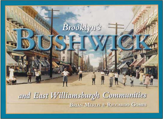 Brooklyns Bushwick and East Williamsburg Old Vintage Photos and Images